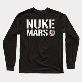 Nuke Mars - Elon Musk Long Sleeve T-Shirt